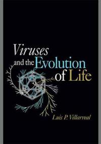 Viruses and the Evolution of Life