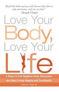 Love Your Body, Love Your Life
