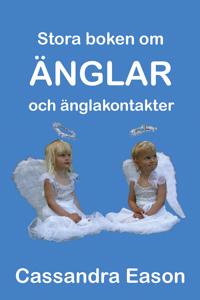 Stora boken om änglar och änglakontakter : kunskap är nyckeln till insikt