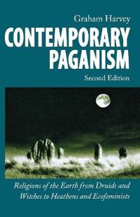 Contemporary Paganism: Religions of the Earth from Druids and Witches to Heathens and Ecofeminists