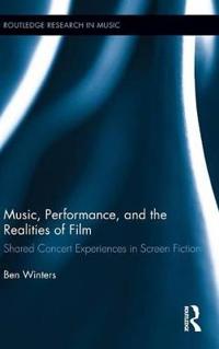 Music, Performance, and the Realities of Film
