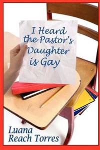 I Heard the Pastor's Daughter Is Gay