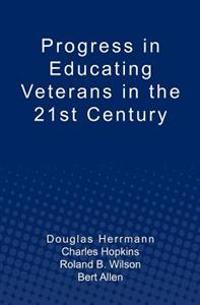 Progress in Educating Veterans in the 21st Century