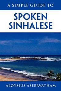 A Simple Guide to Spoken Sinhalese