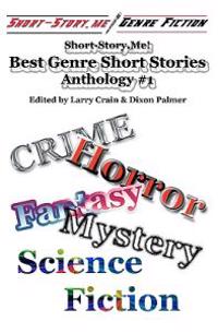 Short-Story.Me! - Best Genre Short Stories: Anthology #1