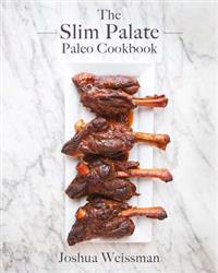The Slim Palate Paleo Cookbook