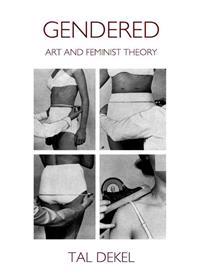 Gendered: Art and Feminist Theory