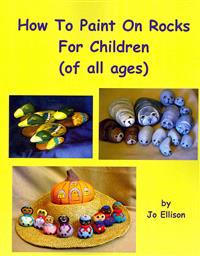 How to Paint on Rocks for Children of All Ages