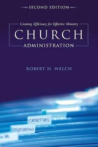 Church Administration: Creating Efficiency for Effective Ministry