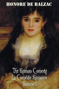 The Human Comedy, La Comedie Humaine, Volume 1: Father Goriot, the Chouans, Episode Under the Terror, Vendetta, the Recruit, the Red Inn, Thought and
