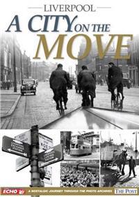 Liverpool - A City on the Move