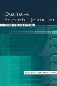 Qualitative Research in Journalism