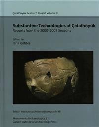 Substantive Technologies at Catalhoyuk