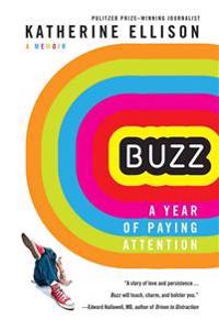 Buzz: A Year of Paying Attention