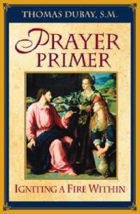 Prayer Primer: Igniting a Fire Within