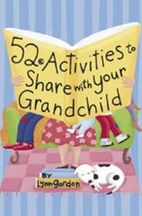 52 Activities to Share With Your Grandchild
