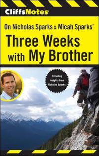 CliffsNotes on Nicholas Sparks & Micah Sparks' Three Weeks with My Brother