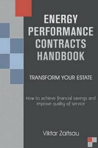 Energy Performance Contracts Handbook: Transform Your Estate