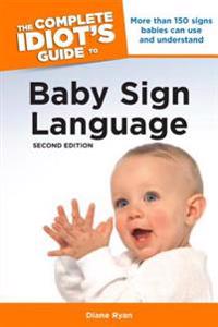 The Complete Idiot's Guide to Baby Sign Language