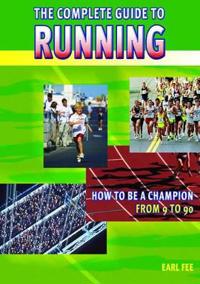 The Complete Guide To Running