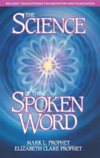 The Science of the Spoken Word: Includes Thoughtforms for Medi