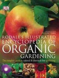 Rodale's Illustrated Encyclopedia of Organic Gardening