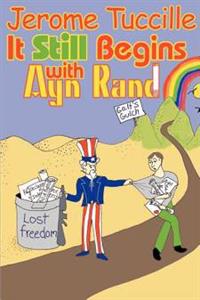 It Still Begins with Ayn Rand