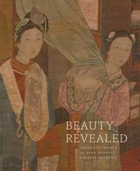 Beauty Revealed - Images of Women in Qing Dynasty Chinese Painting
