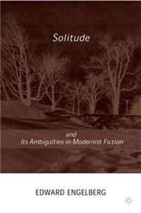 Solitude and Its Ambiguities in Modernist Fiction