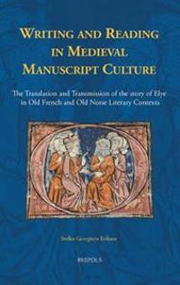 Writing and Reading in Medieval Manuscript Culture