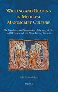 Writing and Reading in Medieval Manuscript Culture