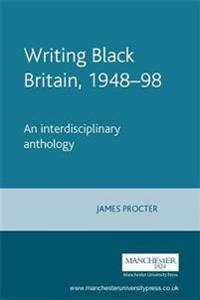 Writing Black Britain, 1948-98