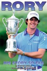 Rory McIlroy - His Story So Far
