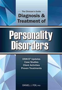The Clinician's Guide to the Diagnosis and Treatment of Personality Disorders