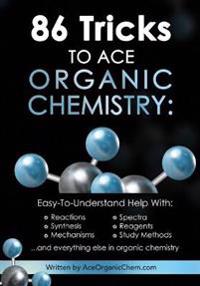 86 Tricks to Ace Organic Chemistry
