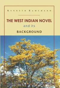 The West Indian Novel and Its Background