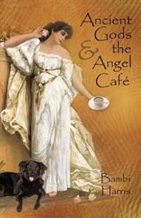 Ancient Gods and the Angel Caf