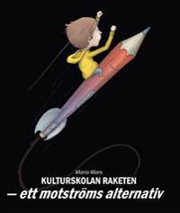 Kulturskolan Raketen : ett motströms alternativ
