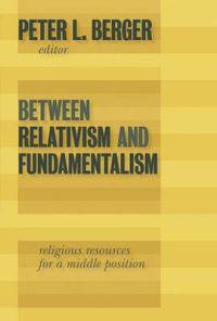 Between Relativism and Fundamentalism