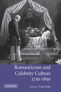 Romanticism and Celebrity Culture, 1750-1850