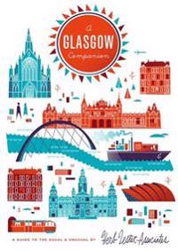 A Glasgow Companion: A Guide to the Usual & Unusual