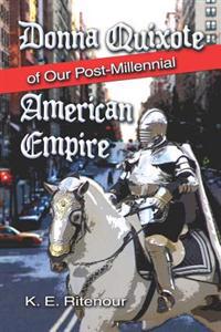 Donna Quixote of Our Post-millennial American Empire