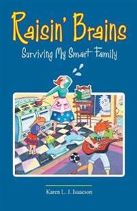 Raisin' Brains: Surviving My Smart Family