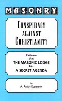 Masonry: Conspiracy Against Christianity