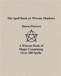 The Spell Book of Wiccan Shadows