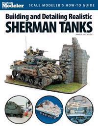 Building and Detailing Realistic Sherman Tanks
