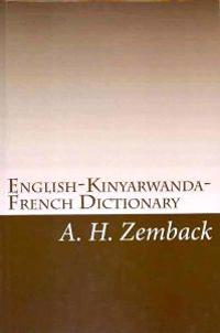 English-Kinyarwanda-French Dictionary: Kinyarwanda-English-French Dictionary