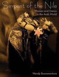 Serpent of the Nile: Women and Dance in the Arab World