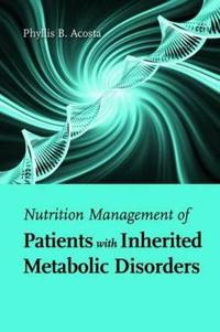 Nutrition Management of Patients with Inherited Metabolic Disorders