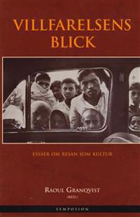 Villfarelsens blick : essäer om resan som kultur